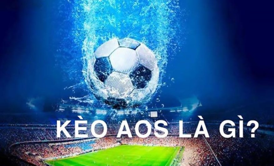Kèo AOS là gì? Keo AOS la gi?