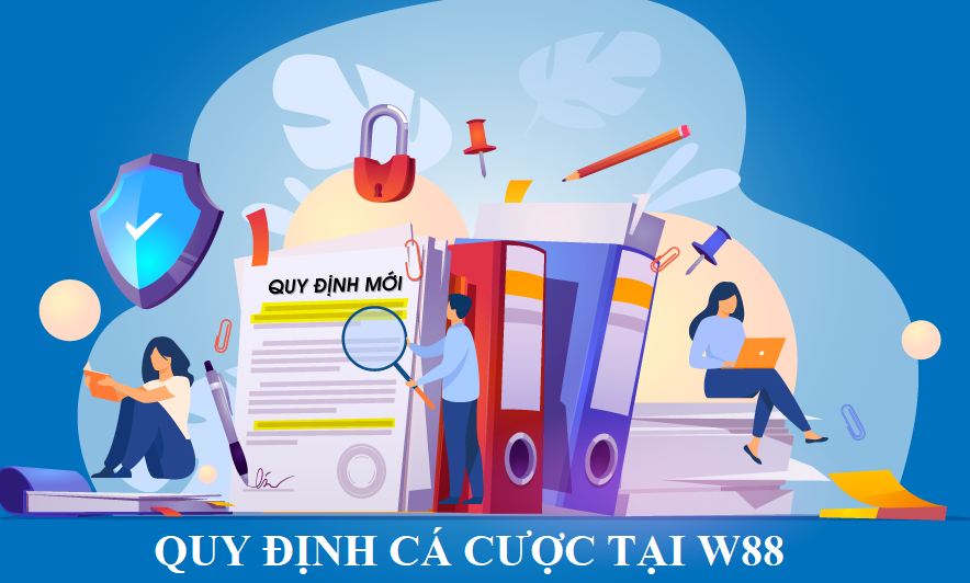 Thông tin về quy định cá cược W88 Muc dich cua quy dinh ca cuoc W88